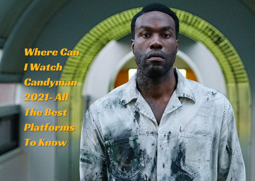 Where Can I Watch Candyman 2021- All The Best Platforms To Know