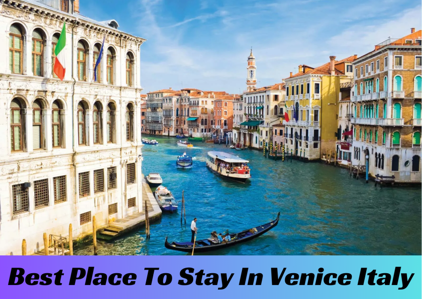 Best Place To Stay In Venice Italy Discovering The Six Districts Of This City