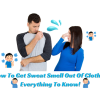 How To Get Sweat Smell Out Of Clothes- Everything To Know!